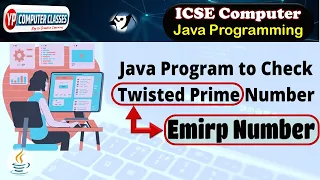 Twisted Prime Emirp number In Java Program with without functions YP Computer Classes