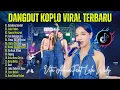 Download Lagu DANGDUT KOPLO TERBARU | SALAHMU SENDIRI, KAWIN KONTRAK | FULL ALBUM LAGU JAWA VIRAL