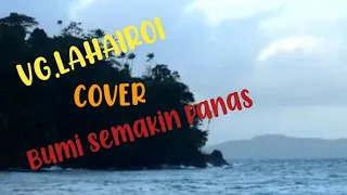 Download Bumi Semakin Panas-Gloria Trio ( Cover ) VG.LAHAIROI MP3