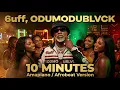 6uff, ODUMODUBLVCK – 10 Minutes (Amapiano / Afrobeat Version)