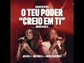 O Teu Poder (Creio Em Ti) | Famous For (I Believe) (Ao Vivo) - Sarah Beatriz & Bruna Karla