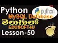 connecting to MySQL Creating Database and table using Python - Telugu-Lesson-50