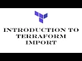 Terraform Episode 74 Introduction to Terraform import Understanding Terraform import command