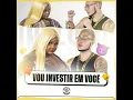 Vou Investir em Você - Puterrier, Mc Carol & LB Único