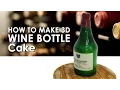 How to Make Wine Bottle 3D Cake DIY