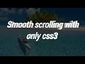 Smooth scrolling css