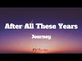 Download Lagu After All These Years - Journey (Lyrics)