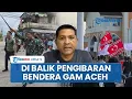Lagu Jubir KPA Ungkap Sosok di Balik Pengibaran \u0026 Konvoi Bendera Bintang Bulan di Aceh, Ada di Luar Negri