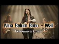 Lagu Nina Belum Bobo - Wali | Echomuvic Cover | Ai Music