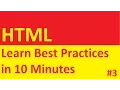 HTML Best Practices Learn in 10 Minutes Part 3