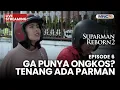 🔴 GA PUNYA ONGKOS? TENANG ADA PARMAN | LIVE SUPARMAN REBORN 2 | 9 NOVEMBER 2025