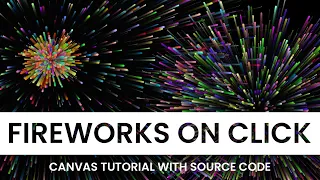 Fireworks On Click Javascript Canvas Tutorial With Source Code