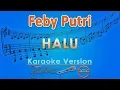 Download Lagu Feby Putri - Halu (Karaoke) | GMusic