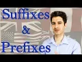 Suffixes Prefixes