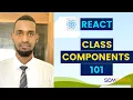 React JS basics Somali Lesson 24 - Class Based Components 101