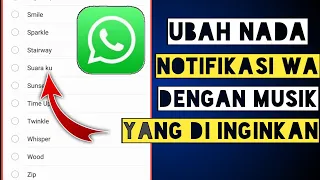 Download Cara Ubah Suara Notifikasi Whatsapp Dengan Musik Sendiri MP3