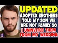 Adopted Brothers Told My Son We Are Not Family So I Uninvited Them From My Wedding
