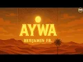 BENJAMIN FR. - AYWA (Afro Mix)