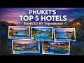 Phuket s Top 5 Hotels Ranked by Tripadvisor Where to Stay in Phuket Best Ranked