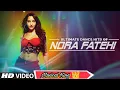 Download Lagu Ultimate Dance Hits of Nora Fatehi | Video Jukebox | Best of Nora Songs | Musical King 👑