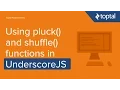 JavaScript Tutorial - Using pluck and shuffle functions in UnderscoreJS
