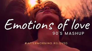 Download Emotions of Love 90's Mashup | Aftermorning | Debb #AftermorningReloved | Old Songs Mashup MP3