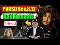 POCSO Sec 8 12 What are the grounds for bail in these sections