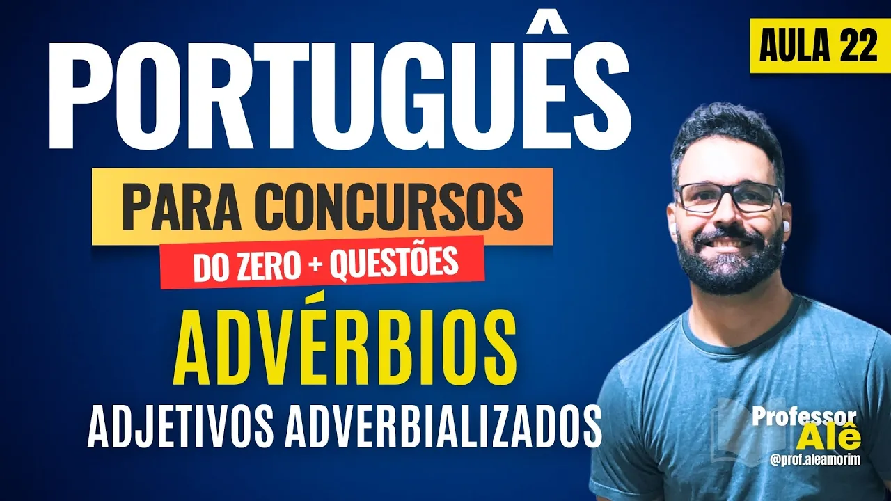 Português para concursos do zero + Questões | Aula 22 | Advérbio | Adjetivos Adverbializados