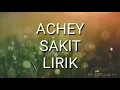 Download Lagu ACHEY - SAKIT .. (LIRIK)