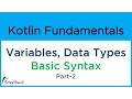 Kotlin Variables and Data Types Kotlin Basic Syntaxes 2