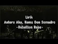 Lagu Lirik Antara Aku, Kamu Dan Samudra - Rebellion Rose