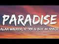 Download Lagu Alan Walker, K-391, Boy in Space - Paradise (Lyrics)