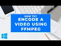Encode a Using FFmpeg BEGINNER