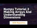 numpy tutorial 2 making arrays and understanding dimensions