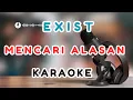 Download Lagu EXIST - mencari alasan - karaoke version #karaoke #lagumalaysia #exist
