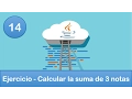 14 Programacion en Java Operadores Ejercicio - Calcular la suma de 3 notas