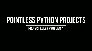 Project Euler Problem 4 - Largest Palindrome Product
