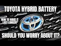Should You Worry About The Hybrid Battery In Your Toyota Hybrid