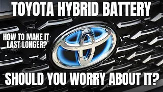 Should You Worry About The Hybrid Battery In Your Toyota Hybrid?
