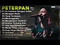 Peterpan - Kumpulan Lagu Peterpan Terbaik ||Ku katakan Dengan Indah || Mungkin Nanti ||Yang Terdalam