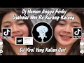Download Lagu DJ NEMEN ANGGA FVNKY-USAHAKU WES RA KURANG KURANG VIRAL TIKTOK 2023