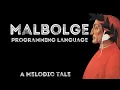 Malbolge Programming Language A Melodic Tale