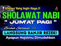 Download Lagu SHOLAWAT NABI PENARIK REZEKI PALING DAHSYAT, Sholawat Jibril, SHOLAWAT NABI, Sholawat Terbaru