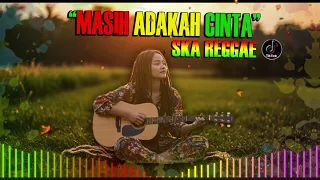 masih adakah cinta mucksin alatas cover ska reggae indonesia i cover lagu lawas reggae full bass