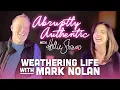WEATHERING LIFE WITH MARK NOLAN Abruptly Authentic Episode 11