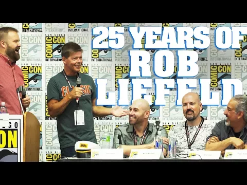 25 Years of Rob Liefeld Full Panel! - SDCC 2017