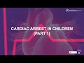 Cardiac Arrest in Children Chapter 5 Part 1 PALS Training