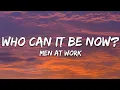 Lagu Men At Work - Who Can It Be Now? (Lyrics)