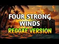 Download Lagu FOUR STRONG WINDS - REGGAE REMIX [[ DJ SOYMIX ]]