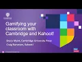 Gamifying your Classroom with Cambridge and Kahoot with Bruce Myint and Craig Narveson